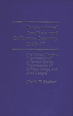 bokomslag International Conflicts and Collective Security, 1946-1977