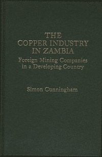 bokomslag The Copper Industry in Zambia