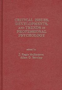 bokomslag Critical Issues, Developments, and Trends in Professional Psychology