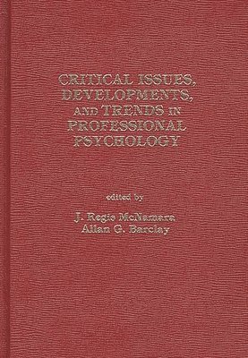 bokomslag Critical Issues, Developments, and Trends in Professional Psychology