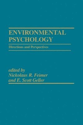 Nickolaus R. Feimer, E. Scott Geller - Environmental Psychology, Inbunden