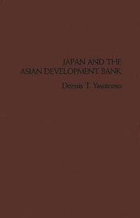 bokomslag Japan and the Asian Development Bank.