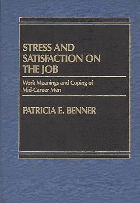 Patricia Benner - Stress and Satisfaction on the Job, Inbunden