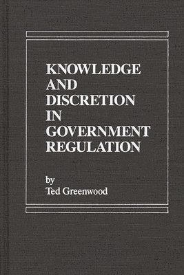 Knowledge and Discretion in Government Regulation 1