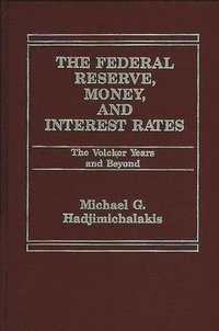 bokomslag The Federal Reserve, Money, and Interest Rates