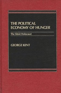 bokomslag The Political Economy of Hunger