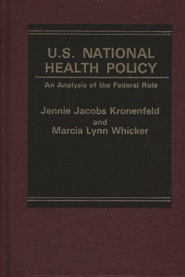 Marcia L. Whicker - U.S. National Health Policy, Inbunden