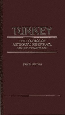 Turkey, the Politics of Authority, Democracy, and Development.