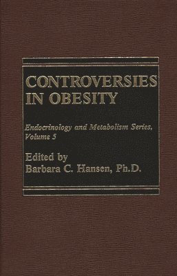 Sunny Hansen, Barbara C. Hansen - Controversies in Obesity, Inbunden