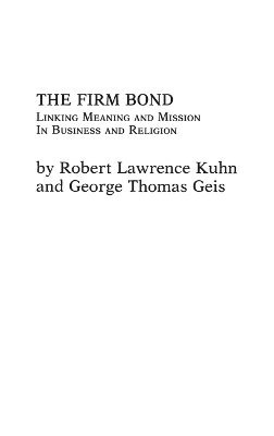 George Geis, Robert Lawrence Kuhn - Firm Bond, Inbunden