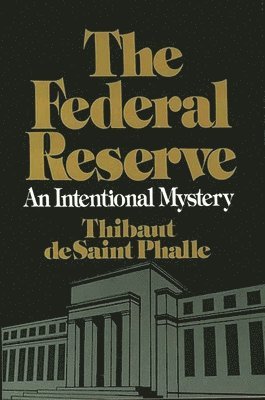 Thibaut De St Phalle, Thibaut D. Phalle, Thibaut De Saint-Phalle, Thibaut de Saint-Phalle, Thibaut de Saint Phalle - Federal Reserve System, Häftad