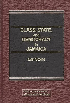 bokomslag Class, State, and Democracy in Jamaica