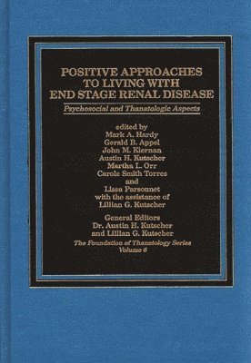 Austin Kutscher - Positive Approaches to Living with End Stage Renal Disease, Inbunden