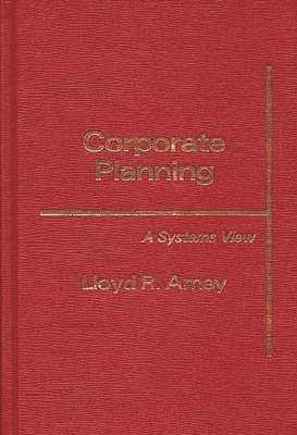 Lloyd R. Amey - Corporate Planning, Inbunden