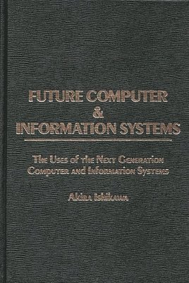 Akira Ishikawa - Future Computer and Information Systems, Inbunden