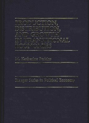 Production, Distribution, and Growth in Transitional Economies 1