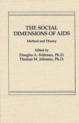 Douglas A. Feldman, T. M. Johnson - Social Dimensions of AIDS, Inbunden
