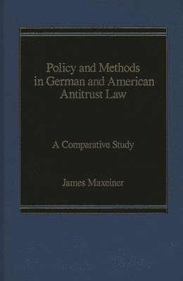 Policy and Methods in German and American Antitrust Law