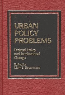 Mark S. Rosentraub, Mark S. Rosentraub - Urban Policy Problems, Inbunden
