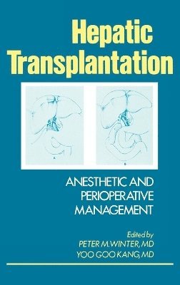 Yoo Goo Kang, Peter M. Winter, Winter, Peter M. Winter, Yoo G. Kang - Hepatic Transplantation, Inbunden