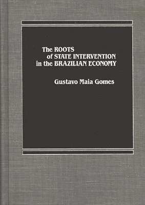 bokomslag Roots of State Intervention in the Brazilian Economy.