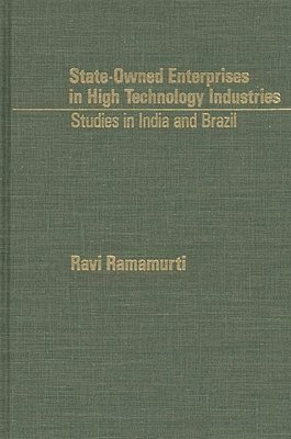 Rami Ramamurti - State-Owned Enterprises in High Technology Industries, Inbunden