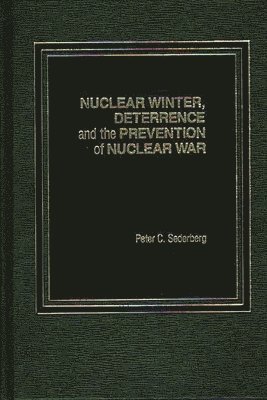 bokomslag Nuclear Winter, Deterrence, and the Prevention of Nuclear War