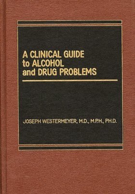 A Clinical Guide to Alcohol and Drug Problems 1