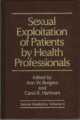 Burgess, Unknown, Ann Wolbert Burgess - Sexual Exploitation of Patients by Health Professionals, Inbunden