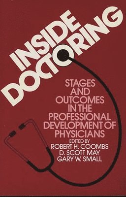 Robert H. Coombs, D Scott May, Gary W. Small, Robert H. Coombs, D. Scott May - Inside Doctoring, Häftad