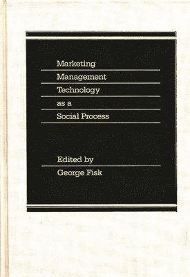 Marketing Management Technology as a Social Process 1