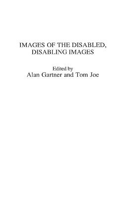 Alan Gartner - Images of the Disabled, Disabling Images, Inbunden