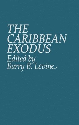 Barry Levine, Barry B. Levine - Caribbean Exodus, Inbunden