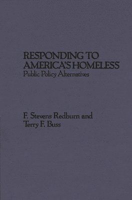 F. Stevens Redburn, Terry F. Buss - Responding to America's Homeless, Inbunden