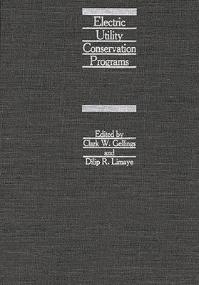 C W. Gellings - Electric Utility Conservation Programs, Inbunden