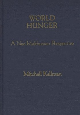 Mitchell Kellman - World Hunger, Inbunden