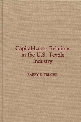 Capital-Labor Relations in the U.S. Textile Industry 1