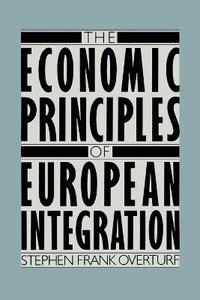 bokomslag Economic Principles of European Integration
