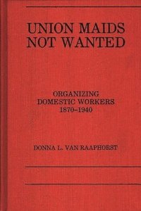 bokomslag Union Maids Not Wanted