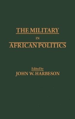 John Harbeson, John W. Harbeson - Military in African Politics, Inbunden