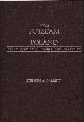 Stephen A. Garrett - From Potsdam to Poland, Inbunden