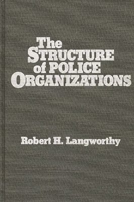 The Structure of Police Organizations 1