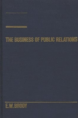 bokomslag The Business of Public Relations