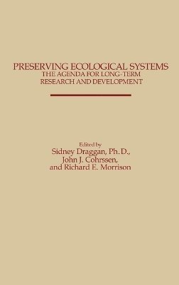 John J. Cohrssen, Sidney Draggan, Richard Morrison, Sidney Draggan, John J. Cohrssen, Richard Morrison - Preserving Ecological Systems, Inbunden