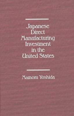 Japanese Direct Manufacturing Investment in the United States. 1