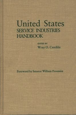 W D. Candilis, Wray O. Candilis - United States Service Industries Handbook, Inbunden