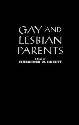 Lsi, Frederick W. Bozett - Gay and Lesbian Parents, Inbunden
