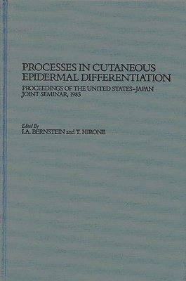 I. A. Bernstein, I. A. Bernstein, T. Hirone - Processes in Cutaneous Epidermal Differentiation, Inbunden
