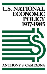 bokomslag U.S. National Economic Policy, 1917-1985