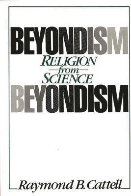 Raymond B. Cattell - Beyondism, Inbunden